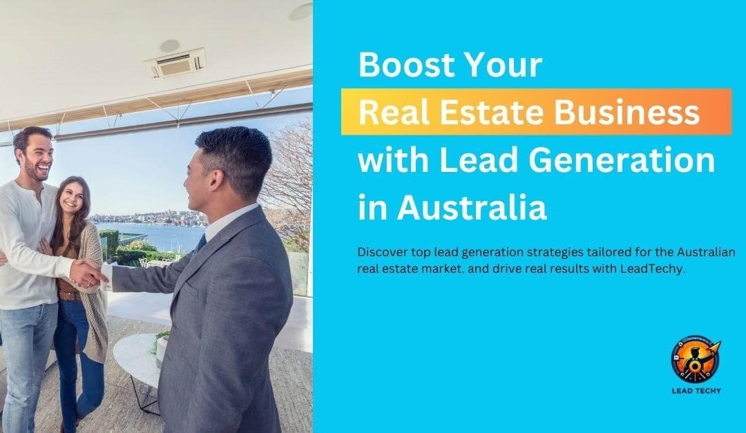 Boost Your Real Estate Business with Lead Generation in Australia