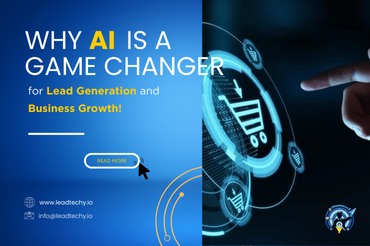 Why AI is a Game-Changer for Lead Generation and Business Growth